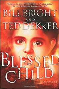 Blessed Child (The Caleb Books Series) PB - Bill Bright & Ted Dekker
